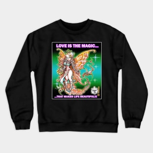 LOVE IS THE MAGIC - FAIRY Crewneck Sweatshirt